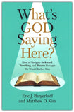 What's God Saying Here?: How to Navigate Awkward, Troubling, and Bizarre Passages We Would Rather Skip