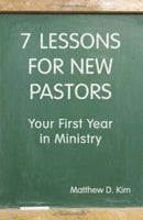 7 Lessons For New Pastors: Your First Year In Ministry, 1<sup>st</sup> Edition