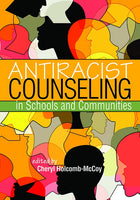 Antiracist Counseling in Schools and Communities