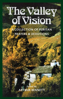 Valley of Vision: A Collection of Puritan Prayers & Devotions, The