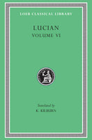 Lucian Volume VI (Loeb Classical Library)