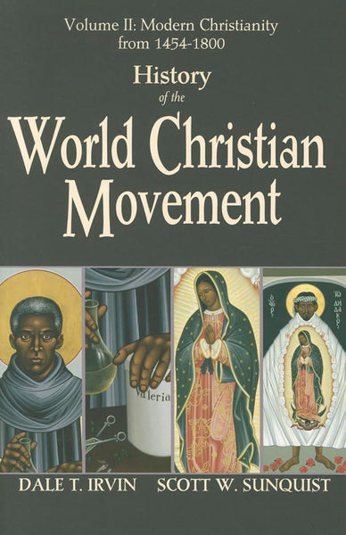 History of the World Christian Movement, Volume II: Modern Christianity from 1454-1800