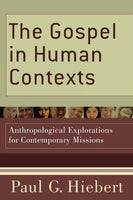 Gospel in Human Contexts: Anthropological Explorations for Contemporary Missions, The