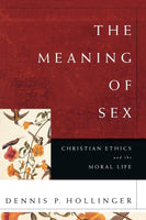 Meaning of Sex: Christian Ethics and the Moral Life, The