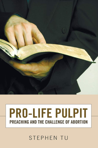 Pro-Life Pulpit: Preaching and the Challenge of Abortion