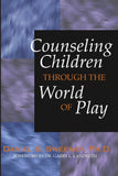 Counseling Children THROUGH THE World OF Play