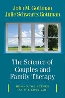 Science of Couples and Family Therapy: Behind the Scenes at the Love Lab, The