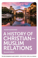 History of Christian-Muslim Relations, 2<sup>nd</sup> Edition, A