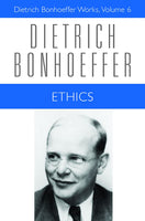 Dietrich Bonhoeffer Works, Volume 6: Ethics