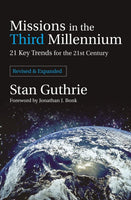 Missions in the Third Millennium: 21 Key Trends for the 21<sup>st</sup> Century, Revised & Expanded Edition