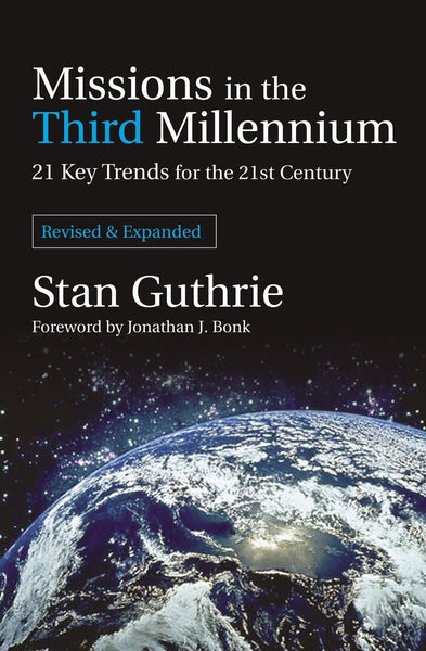 Missions in the Third Millennium: 21 Key Trends for the 21<sup>st</sup> Century, Revised & Expanded Edition