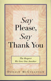 Say Please, Say Thank You: the Respect We Owe One Another
