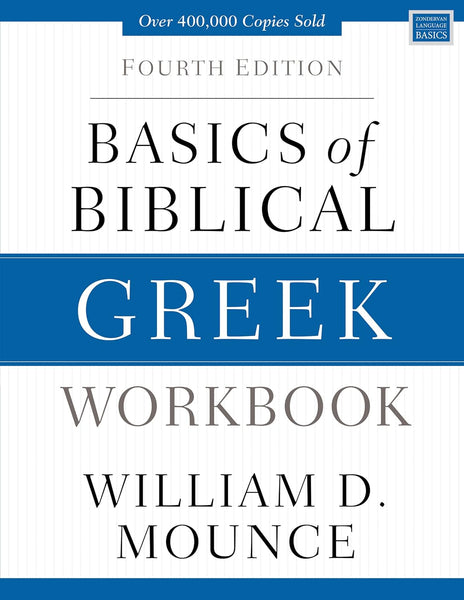 Basics of Biblical Greek Workbook, 4<sup>th</sup> Edition