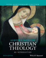 Christian Theology: An Introduction, 6<sup>th</sup> Edition