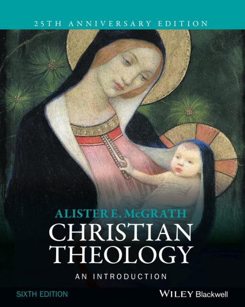Christian Theology: An Introduction, 6<sup>th</sup> Edition