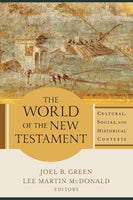 World of the New Testament: Cultural, Social, and Historical Contexts, The