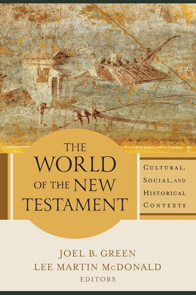 World of the New Testament: Cultural, Social, and Historical Contexts, The