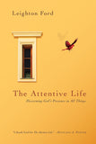 Attentive Life: Discerning God's Presence in All Things, The