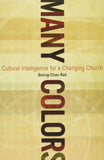 MANY COLORS: Cultural Intelligence for a Changing Church