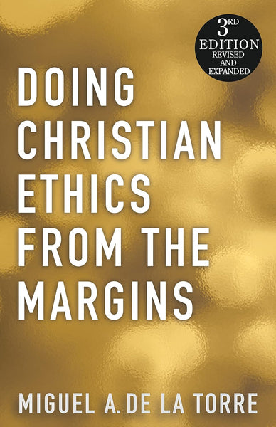 Doing Christian Ethics from the Margins, 3<sup>rd</sup> Edition