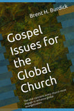 Gospel Issues for the Global Church: The vital concerns every church must engage to enhance global evangelization.