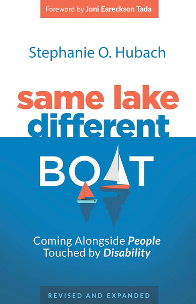 Same Lake, Different Boat: Coming Alongside People Touched by Disability, Revised and Expanded