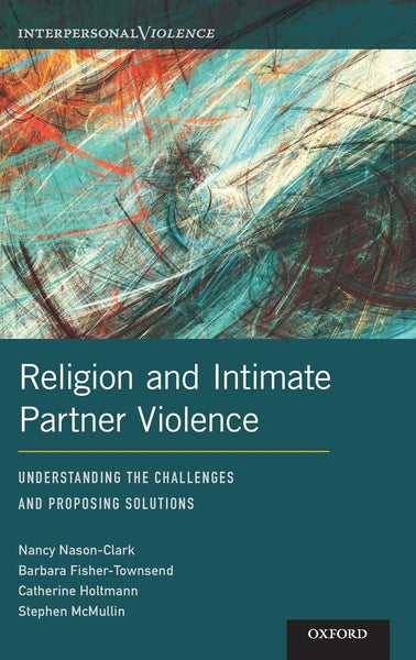 Religion and Intimate Partner Violence: Understanding the Challenges and Proposing Solutions