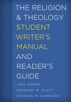 Religion and Theology Student Writer’s Manual and Reader’s Guide, The