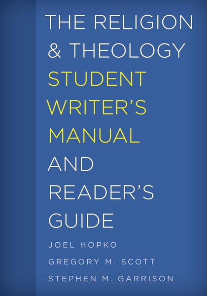 Religion and Theology Student Writer’s Manual and Reader’s Guide, The