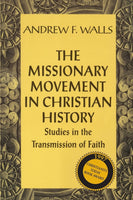 Missionary Movement in Christian History: Studies in the Transmission of Faith, The