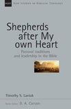 Shepherds after My own Heart: Pastoral traditions and leadership in the Bible