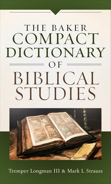 Baker Compact Dictionary of Biblical Studies, The