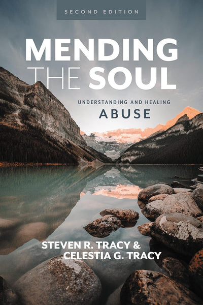 Mending the Soul: Understanding and Healing Abuse, 2<sup>nd</sup> Edition