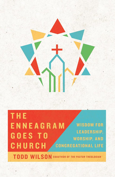 Enneagram Goes to Church: Wisdom for Leadership, Worship, and Congregational Life, The