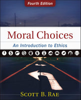 Moral Choices: An Introduction to Ethics, 4<sup>th</sup> Edition