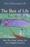 Rest of Life: Rest, Play, Eating, Studying, Sex from a Kingdom Perspective, The