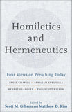 Homiletics and Hermeneutics: Four Views on Preaching Today