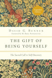 GIFT OF BEING YOURSELF: The Sacred Call to Self-Discovery, Expanded Edition, THE