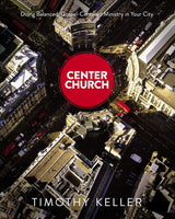 Center Church: Doing Balanced Gospel-Centered Ministry in Your City