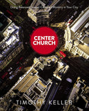 CENTER CHURCH: Doing Balanced Gospel-Centered Ministry in Your City