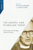 GOSPEL AND PLURALISM TODAY: Reassessing Lesslie Newbigin in the 21st Century, THE