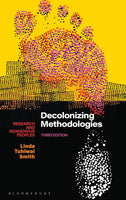 Decolonizing Methodologies: Research and Indigenous Peoples, 3<sup>rd</sup> Edition