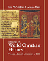 Readings in World Christian History, Volume I: Earliest Christianity to 1453