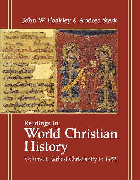 Readings in World Christian History, Volume I: Earliest Christianity to 1453