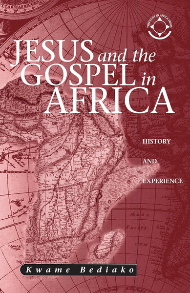 Jesus and the Gospel in Africa: History and Experience