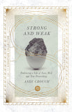 STRONG AND WEAK: Embracing a Life of Love, Risk and True Flourishing (IVP Signature Collection)