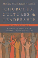 Churches, Cultures, and Leadership: A Practical Theology of Congregations & Ethnicities, 2<sup>nd</sup> Edition