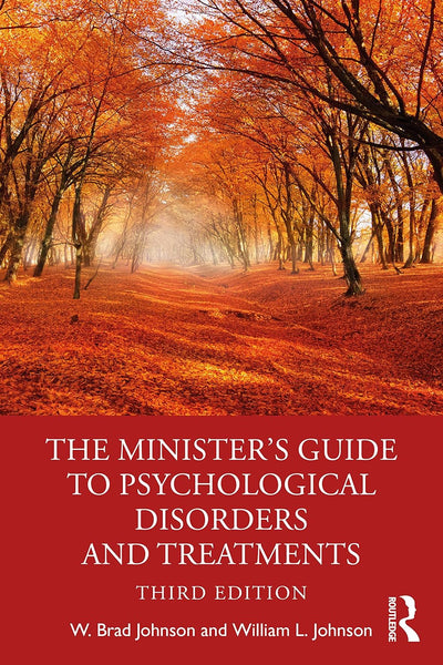 Minister's Guide to Psychological Disorders and Treatments, 3<sup>rd</sup> Edition, The