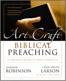 Art & Craft OF BIBLICAL PREACHING: A Comprehensive Resource for Today's Communicators, The