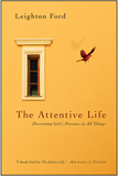 Attentive Life: Discerning God's Presence in All Things, The